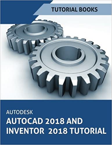 دانلود کتاب Autodesk Autocad 2018 And Inventor Tutorial, 2017