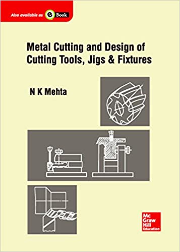 دانلود کتاب Metal Cutting And Design Of Tools, Jigs & Fixtures, 2015
