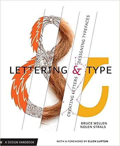 دانلود کتاب Lettering & Type – Creating Letters And Designing Typefaces, 2009