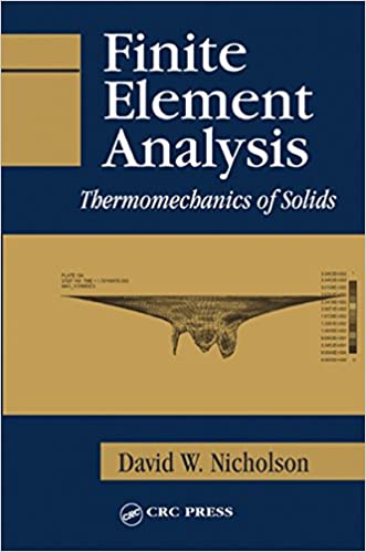دانلود کتاب Finite Element Analysis – Thermomechanics Of Solids, 2003