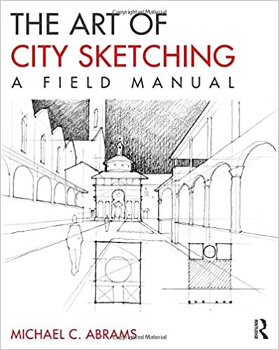 دانلود کتاب The Art Of City Sketching – A Field Manual, 2014