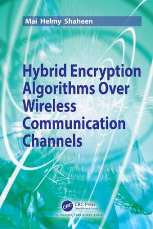 دانلود کتاب Hybrid Encryption Algorithms Over Wireless Communication Channels
