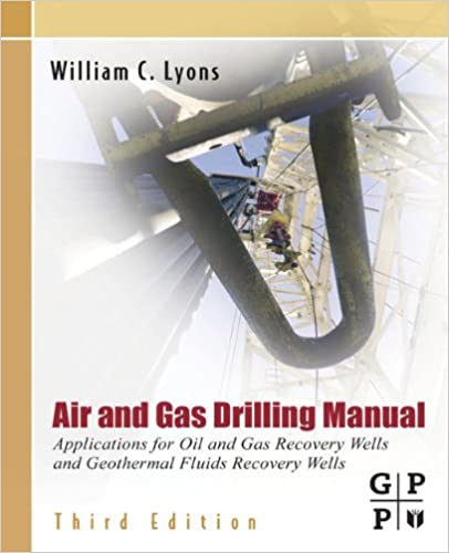 دانلود کتاب Air And Gas Drilling Manual – Applications For Oil Recovery Wells Geothermal Fluids Wells, 3rd ed, 2009