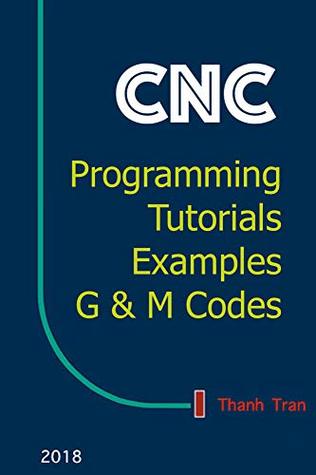 دانلود کتاب Cnc Programming Tutorials Examples G & M Codes, 2018