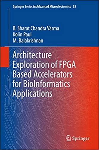 دانلود کتاب Architecture Exploration Of Fpga Based Accelerators For Bioinformatics Applications, 2016