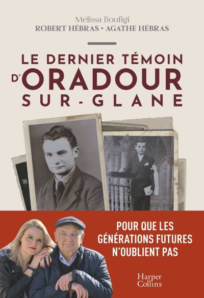 دانلود کتاب Le dernier témoin d’Oradour-sur-Glane