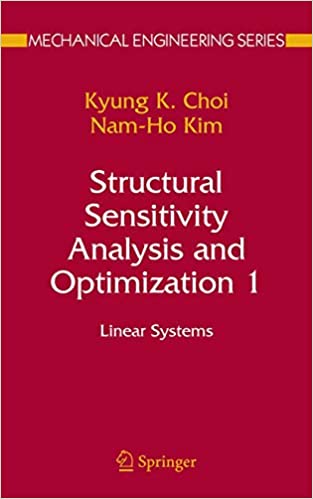 دانلود کتاب Structural Sensitivity Analysis And Optimization 1 – Linear Systems, 2005