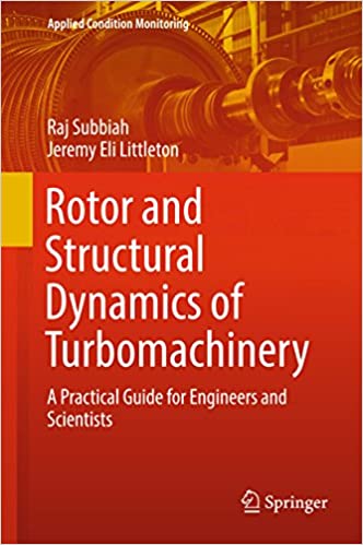 دانلود کتاب Rotor And Structural Dynamics Of Turbomachinery – A Practical Guide For Engineers Scientists, 2018