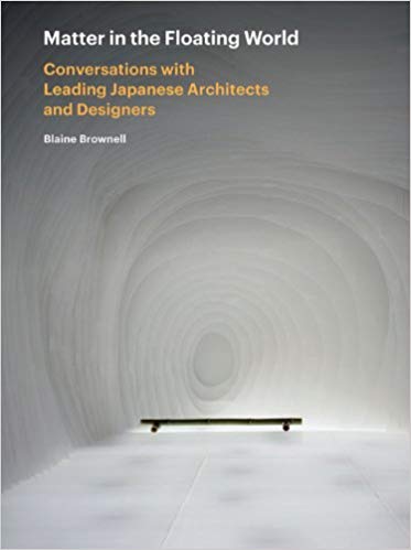 دانلود کتاب Matter In The Floating World – Conversations With Leading Japanese Architects And Designers, 2011