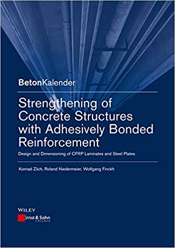 دانلود کتاب Strengthening Of Concrete Structures With Adhesive Bonded Reinforcement – Design And Dimensioning Cfrp Laminates Steel Plates, 5th ed, 2014