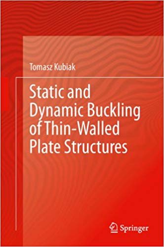دانلود کتاب Static And Dynamic Buckling Of Thin-Walled Plate Structures, 2013