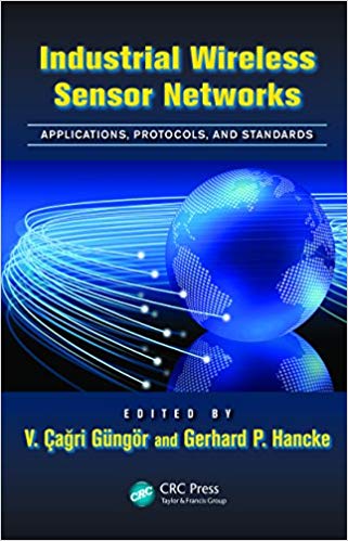 دانلود کتاب Industrial Wireless Sensor Networks Applications, Protocols, And Standards, 2013