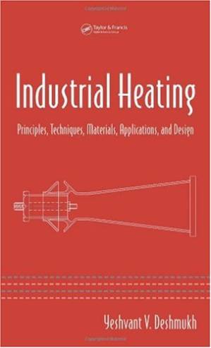 دانلود کتاب Industrial Heating: Principles, Techniques, Materials, Applications, and Design
