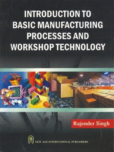 دانلود کتاب Introduction To Basic Manufacturing Processes And Workshop Technology, 2006