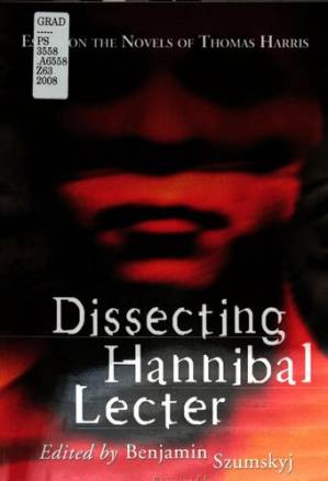 دانلود کتاب Dissecting Hannibal Lecter : Essays on the Novels of Thomas Harris