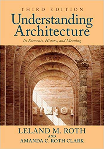 دانلود کتاب Understanding Architecture – Its Elements, History, And Meaning, 3rd ed, 2013