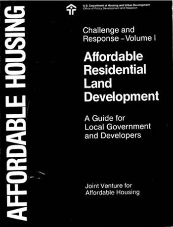 دانلود کتاب Affordable Housing Challenge And Response, Volume I, Residential Land Development – A Guide For Local Government Developers, 0