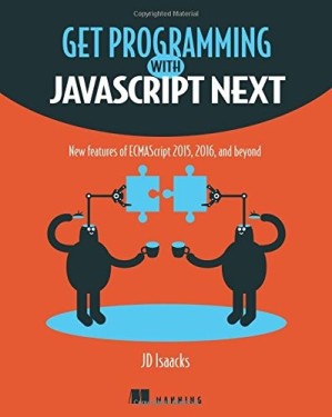 دانلود کتاب Get Programming With JavaScript Next: New Features of ECMAScript 2015, 2016, and Beyond