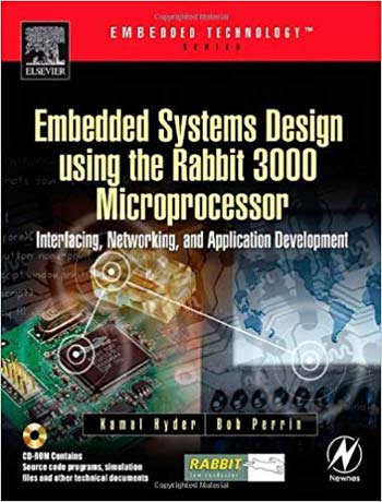 دانلود کتاب Embedded Systems Design Using The Rabbit 3000 Microprocessor. Interfacing, Networking And Application Development, 2005
