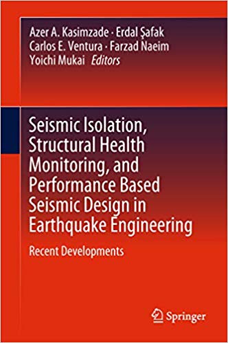 دانلود کتاب Seismic Isolation, Structural Health Monitoring, And Performance Based Design In Earthquake Engineering – Recent Developments, 2019