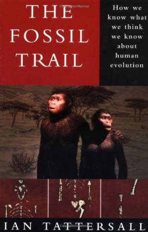 دانلود کتاب The Fossil Trail: How We Know What We Think We Know About Human Evolution (First Edition)