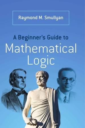 دانلود کتاب A Beginner’s Guide to Mathematical Logic