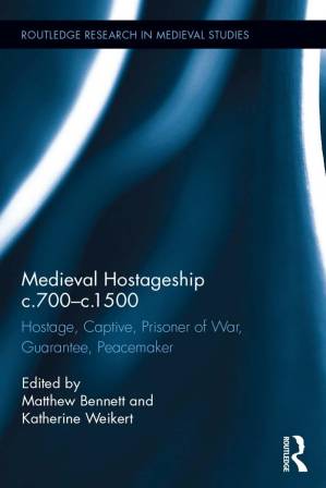 دانلود کتاب Medieval Hostageship C.700-C.1500: Hostage, Captive, Prisoner of War, Guarantee, Peacemaker