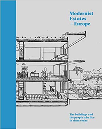 دانلود کتاب Modernist Estates – Europe The Buildings And People Who Live In Them Today, 2019