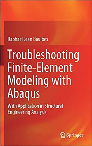 دانلود کتاب Troubleshooting Finite-Element Modeling with Abaqus – Application in Structural Engineering Analysis, 2020