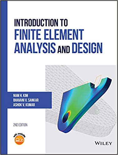 دانلود کتاب Introduction to Finite Element Analysis and Design, 2nd ed, 2018