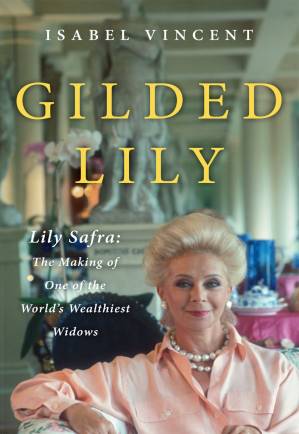 دانلود کتاب Gilded Lily: Lily Safra: The Making of One of the World’s Wealthiest Widows