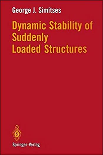 دانلود کتاب Simitses G. J., Dynamic Stability of Suddenly Loaded Structures, 1989