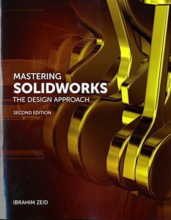 دانلود کتاب Zeid I., Mastering SolidWorks – The Design Approach, 2nd ed, 2014