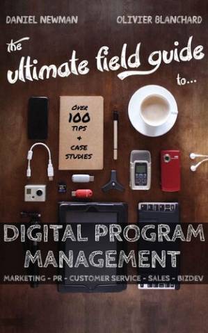 دانلود کتاب The Ultimate Field Guide to Digital Program Management