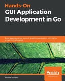 دانلود کتاب Hands-On GUI Application Development in Go