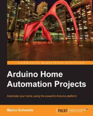 دانلود کتاب Arduino home automation projects automate your home using the powerful Arduino platform