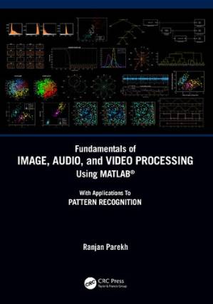 دانلود کتاب Fundamentals of Image, Audio, and Video Processing Using MATLAB: With Applications to Pattern Recognition