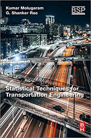 دانلود کتاب Molugaram K., Statistical Techniques for Transportation Engineering, 2017
