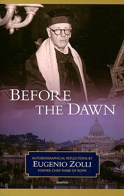 دانلود کتاب Before the Dawn: Autobiographical Reflections by Eugenio Zolli, Former Chief Rabbi of Rome