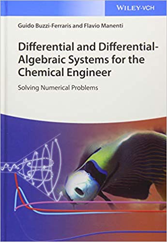 دانلود کتاب Differential and Differential-Algebraic Systems for the Chemical Engineer – Solving Numerical Problems , 2014