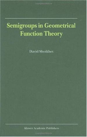 دانلود کتاب Semigroups in Geometrical Function Theory