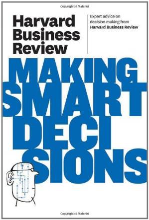 دانلود کتاب Harvard Business Review on Making Smart Decisions (Harvard Business Review Paperback Series)