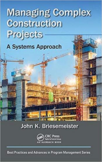 دانلود کتاب Briesemeister J. K., Managing Complex Construction Projects – A Systems Approach, 2018