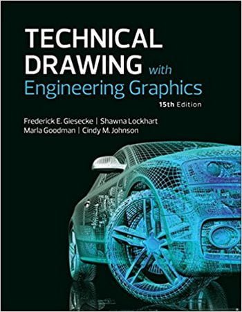 دانلود کتاب Giesecke F. E., Technical Drawing with Engineering Graphics, 15th ed, 2016