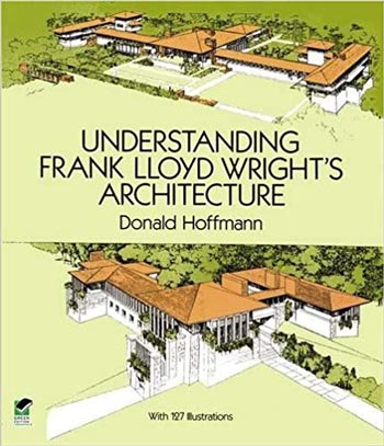 دانلود کتاب Understanding Frank Lloyd Wright’s Architecture