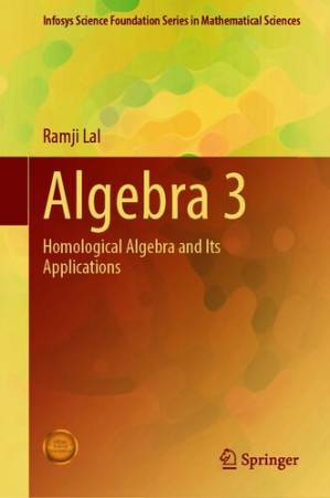 دانلود کتاب Algebra 3: Homological Algebra and Its Applications
