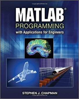 دانلود کتاب Chapman S. J., MATLAB Programming with Applications for Engineers, 2012