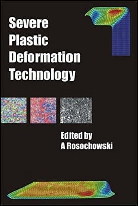 دانلود کتاب Rosochowski A., Severe Plastic Deformation Technology, 2017