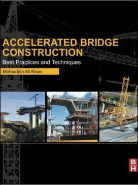 دانلود کتاب Khan M. A., Accelerated Bridge Construction – Best Practices and Techniques, 2014