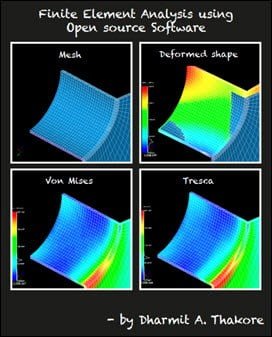 دانلود کتاب Thakore D. A., Finite Element Analysis Using Open Source Software, 2nd ed, 2014